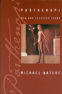 Parthenopi: New and Selected Poems - Waters, Michael