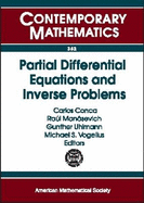 Partial Differential Equations and Inverse Problems: Pan-American Advanced Studies Institute on Partial Differential Equations, Nonlinear Analysis and Inverse Problems, January 6-18, 2003, Santiago, Chile