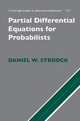 Partial Differential Equations for Probabilists - Stroock, Daniel W.