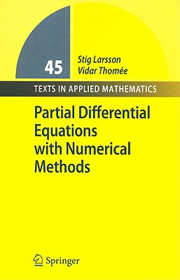 Partial Differential Equations with Numerical Methods - Larsson, Stig, and Thomee, Vidar