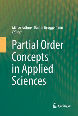 Partial Order Concepts in Applied Sciences - Fattore, Marco (Editor), and Bruggemann, Rainer (Editor)
