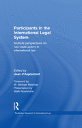 Participants In The International Legal System: Multiple Perspectives on Non-state Actors in International Law