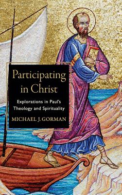 Participating in Christ - Gorman, Michael J (Preface by)