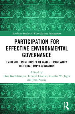 Participation for Effective Environmental Governance: Evidence from European Water Framework Directive Implementation - Kochskmper, Elisa (Editor), and Challies, Edward (Editor), and Jager, Nicolas W. (Editor)