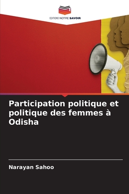 Participation politique et politique des femmes ? Odisha - Sahoo, Narayan