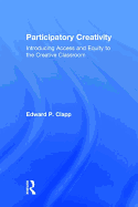 Participatory Creativity: Introducing Access and Equity to the Creative Classroom