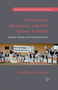 Participatory Democracy and Civil Society in the EU: Agenda-Setting and Institutionalisation