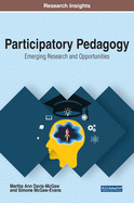 Participatory Pedagogy: Emerging Research and Opportunities