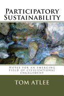 Participatory Sustainability: Notes for an Emerging Field of Civilizational Engagement