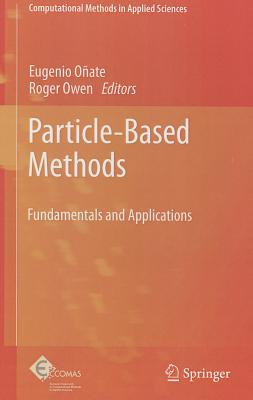 Particle-Based Methods: Fundamentals and Applications - Oate, Eugenio (Editor), and Owen, Roger (Editor)