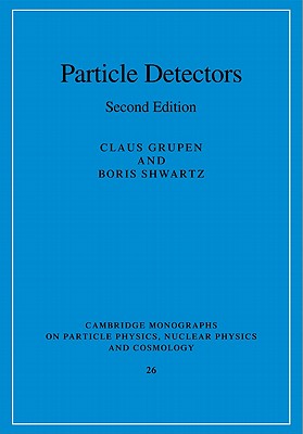 Particle Detectors - Grupen, Claus, and Shwartz, Boris