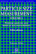 Particle Size Measurement: Volume 1: Powder Sampling and Particle Size Measurement