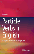 Particle Verbs in English: A Cognitive Linguistic Perspective