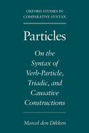 Particles: On the Syntax of Verb-Particle, Triadic, and Causative Constructions