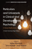 Particulars and Universals in Clinical and Developmental Psychology: Critical Reflections