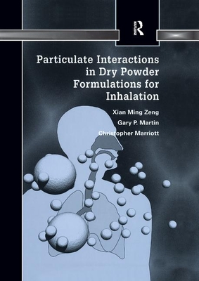 Particulate Interactions in Dry Powder Formulation for Inhalation - Zeng, Xian Ming, and Martin, Gary Peter, and Marriott, Christopher