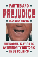 Parties and Prejudice: The Normalization of Antiminority Rhetoric in Us Politics