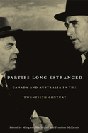 Parties Long Estranged: Canada and Australia in the Twentieth Century