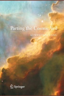 Parting the Cosmic Veil - Lang, Kenneth R