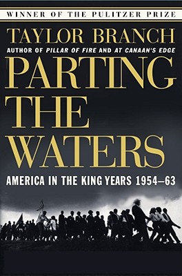 Parting the Waters: America in the King Years 1954-63 - Branch, Taylor