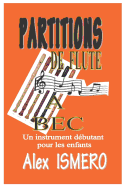 Partitions de Fl?te a Bec: Un Instrument D?butant Pour Les Enfants