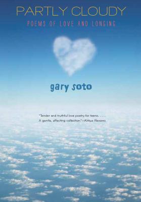 Partly Cloudy: Poems of Love and Longing - Soto, Gary