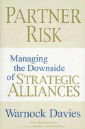 Partner Risk: Managing the Downside of Strategic Alliances