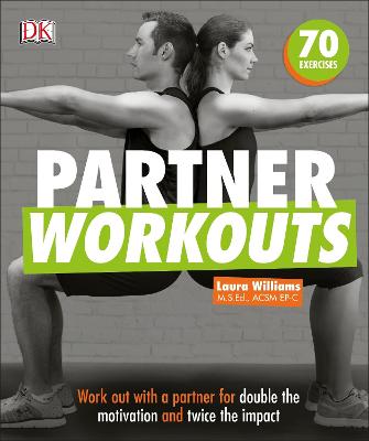 Partner Workouts: Work out with a partner for double the motivation and twice the impact - Williams, Laura