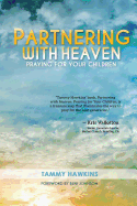 Partnering with Heaven: Praying for Your Children