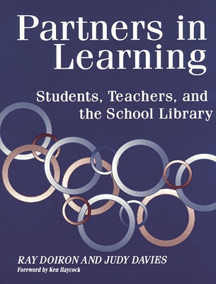 Partners in Learning: Students, Teachers, and the School Library - Doiron, Ray, and Davies, Judy