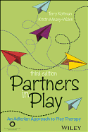 Partners in Play: An Adlerian Approach to Play Therapy
