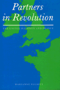 Partners in Revolution: The United Irishmen and France - Elliott, Marianne