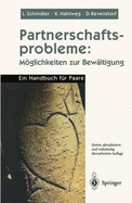 Partnerschaftsprobleme: M Glichkeiten Zur Bew Ltigung. Ein Handbuch Fur Paare (2., Aktualisierte U. Vollst. B)