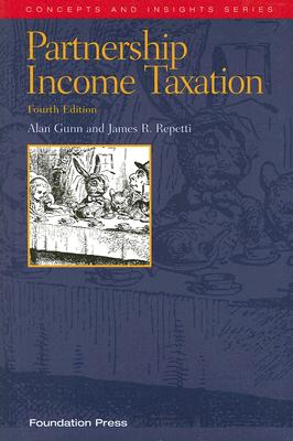 Partnership Income Taxation - Gunn, Alan, and Repetti, James R