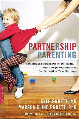 Partnership Parenting: How Men and Women Parent Differently -- Why It Helps Your Kids and Can Strengthen Your Marriage - Pruett, Kyle, and Pruett, Marsha, PhD