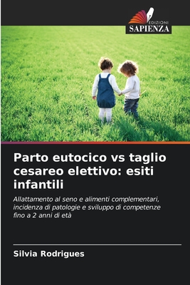 Parto eutocico vs taglio cesareo elettivo: esiti infantili - Rodrigues, Silvia