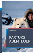 Partuks Abenteuer: Ein spannendes Kinderbuch