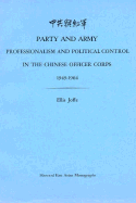 Party and Army: Professionalism and Political Control in the Chinese Officer Corps, 1949-1964 - Joffe, Ellis