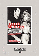 Party Animals: A Hollywood Tale of Sex, Drugs, and Rock 'n' Roll Starring the Fabulous Allan Carr