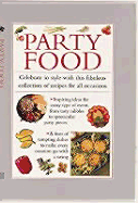 Party Food: Celebrate in Style with This Fabulous Collection of Recipes for All Occasions