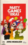 Party Games and Ideas - Nicholson, Joyce