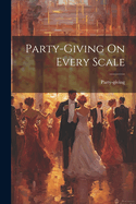 Party-giving On Every Scale