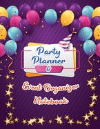 Party Planner and Event Organizer Notebook: Event Planner Organizer, Holiday Party Planning and management, Overview Calendar, To-Do List, Decor Idea, Guest List, Invitation Card, Activity and Entertaining, Menu Recipe, Shopping List, Budget Tracker