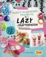 Party Planning Projects for a Lazy Crafternoon