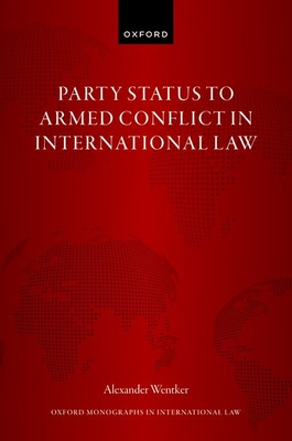 Party Status to Armed Conflict in International Law - Wentker, Alexander