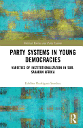 Party Systems in Young Democracies: Varieties of Institutionalization in Sub-Saharan Africa