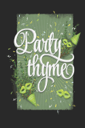 Party Thyme: Funny Blank Lined Journal Notebook, 120 Pages, Soft Matte Cover, 6 x 9