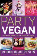 Party Vegan: Fabulous, Fun Food for Every Occasion