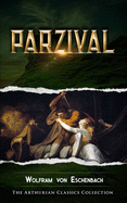 Parzival: Arthurian Classics