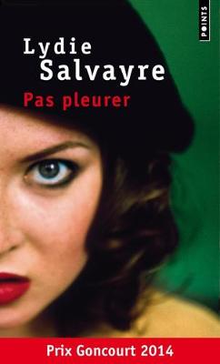 Pas Pleurer - Salvayre, Lydie